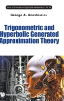 Trigonometric and Hyperbolic Generated Approximation Theory 9811293856 Book Cover