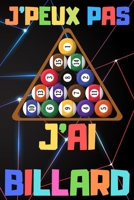 J'peux pas j'ai billard: Carnet de notes pour amateur de billard - 120 pages au format 6*9 pouces B0842DSVNB Book Cover