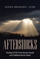 Aftershocks: Healing PTSD  From Sexual Assault and Childhood Sexual Abuse 1951469038 Book Cover