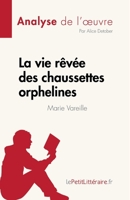 La vie rêvée des chaussettes orphelines de Marie Vareille (Analyse de l'œuvre): Résumé complet et analyse détaillée de l'oeuvre (Fiche de lecture) (French Edition) 2808023588 Book Cover