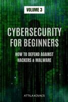 Cybersecurity for Beginners: How to Defend Against Hackers & Malware 1839380047 Book Cover