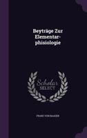 Beytrage Zur Elementar-Phisiologie 1021541311 Book Cover