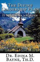 The Divine Leadership Plan: It Started in a Garden 1456044052 Book Cover