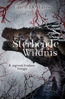 Die Sterbende Wildnis (Ko¨nigreich Erishum Trilogie) (German Edition) 1963906187 Book Cover