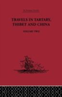 Travels in Tartary Thibet and China, Volume Two: 1844-1846 0415344840 Book Cover