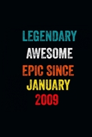 Legendary Awesome Epic Since January 2009 Notebook Birthday Gift: 6 X 9 Lined Notebook /Journal Birthday - A Special Birthday Gift Themed Journal for Men 1675993335 Book Cover
