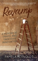 Revamp: A Memoir of Travel and Obsessive Renovation 1684334187 Book Cover