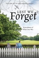Lest We Forget: Remembrance of What Once Was 1977258816 Book Cover