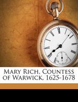 Mary Rich, Countess of Warwick, 1625-1678 1430479086 Book Cover