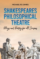 Shakespeares Philosophical Theatre 1398448850 Book Cover