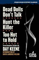 Dead Dolls Don't Talk / Hunt the Killer / Too Hot to Hold 1933586338 Book Cover