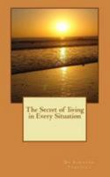 The secret of living in every situation 1984920332 Book Cover