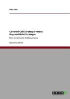 Covered-Call-Strategie versus Buy-and-Hold-Strategie: Eine empirische Untersuchung 3640656296 Book Cover
