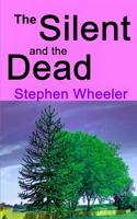 The Silent and the Dead 1500557730 Book Cover