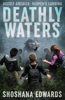 Deathly Waters: Harper’s Landing (Occult America Book 1) 1952825202 Book Cover