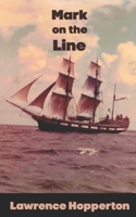 Mark on the Line: On the sinking of the Marques, June 4, 1984 B0C6W5K665 Book Cover