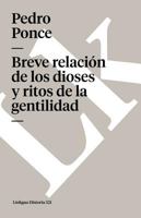 Breve relación de los dioses y ritos de la gentilidad 8490076936 Book Cover