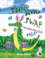 SNAP & SWAP: The Easter Egg Hop 0648900150 Book Cover