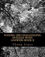 Sudoku 200 Challenging Puzzles with Answers Book 8 1533315728 Book Cover