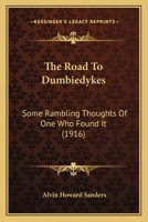 The Road To Dumbiedykes: Some Rambling Thoughts Of One Who Found It 0548675333 Book Cover