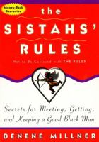 The Sistahs' Rules: Secrets For Meeting, Getting, And Keeping A Good Black Man Not To Be Confused With The Rules 0688156894 Book Cover