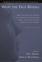 What the Face Reveals: Basic and Applied Studies of Spontaneous Expression Using the Facial Action Coding System (FACS)  (2nd edition) 0195104471 Book Cover