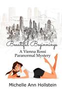 Beautiful Beginnings: A Vienna Rossi Paranormal Mystery 1097658066 Book Cover