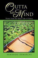 Outta My Mind: Poems from the Other Side of Sanity 1491717602 Book Cover
