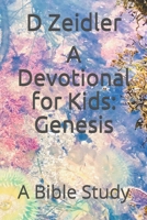 A Devotional for Kids: Genesis: A Bible Study 1793022887 Book Cover