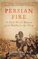 Persian Fire: The First World Empire and the Battle for the West 0349117179 Book Cover