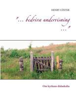 "... bedriva undervisning ...": Om kyrkans didaskalia 9177853687 Book Cover