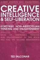 Creative Intelligence and Self-Liberation: Korzybski, Non-Aristotellian Thinking, and Eastern Realization 1845900618 Book Cover
