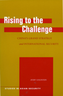 Rising to the Challenge: China's Grand Strategy and International Security (Studies in Asian Security) 0804752184 Book Cover