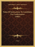 Notes Of Instructions To Candidates For Confirmation 1169637787 Book Cover
