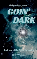 Goin' Dark (Ship'r Chronicles) B0GSP311VG Book Cover