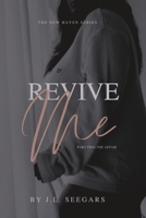 Revive Me (Part Two): The New Haven Series - Book #2 B0BP9YD1C7 Book Cover