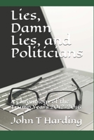 Lies, Damn Lies, and Politicians: Chronology of the Trump Campaign 2012-2016 B088N519FM Book Cover