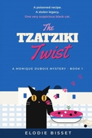 The Tzatziki Twist (Monique Dubois Mysteries) B0H8F3G88N Book Cover