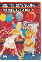 How to stay young forever and a day.2. B0DQWZC942 Book Cover