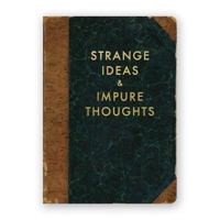 Strange Ideas & Impure Thoughts Journal 0996811117 Book Cover