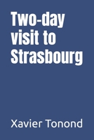 Two-day visit to Strasbourg B0C7T7V5YL Book Cover