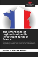 The emergence of regionalized public investment funds in France 6208271762 Book Cover