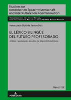 El léxico bilingüe del futuro profesorado: Análisis y pautas para estudios de disponibilidad léxica (Studien zur romanischen Sprachwissenschaft und interkulturellen Kommunikation) 3631827806 Book Cover