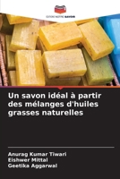 Un savon idéal à partir des mélanges d'huiles grasses naturelles (French Edition) 6206668487 Book Cover