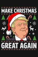 Make Christmas Great Again: Christmas Lined Notebook, Journal, Organizer, Diary, Composition Notebook, Gifts for Family and Friends 1708585966 Book Cover