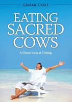 Eating Sacred Cows: A Closer Look at Tithing 0994105819 Book Cover