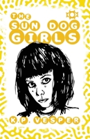 The Sun Dog Girls B0FD5QGTXK Book Cover