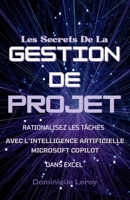 Secrets de Gestion de Projet: Rationalisez les Tâches avec Copilot dans Excel (French Edition) B0F7H2VXDL Book Cover
