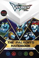 The Paladin's Handbook: Official Guidebook of Voltron Legendary Defender 1534409033 Book Cover