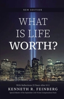 What Is Life Worth? New Edition with Reflections 25 Years After 9/11 1953943829 Book Cover
